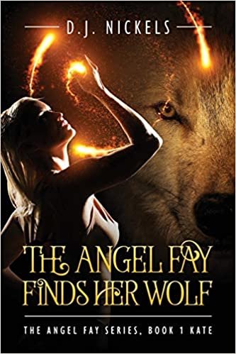 okumak The Angel Fay Finds Her Wolf: The Angel Fay Series, Book 1 Kate