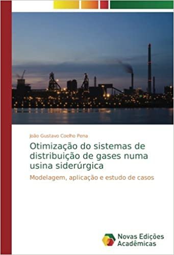 okumak Otimização do sistemas de distribuição de gases numa usina siderúrgica: Modelagem, aplicação e estudo de casos