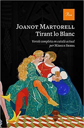 okumak Tirant lo Blanc: Versió completa al català modern per Màrius Serra (A TOT VENT-RÚST)