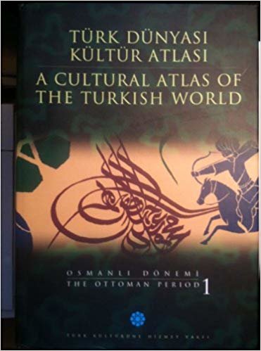 okumak Türk Dünyası Kültür Atlası - A Cultural Atlas Of The Türkish World / İslam Öncesi Dönem - The Pre-İslamic Period