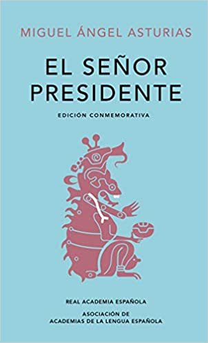okumak El Señor Presidente. Edición Conmemorativa / The President. a Commemorative Edition