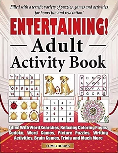 okumak Entertaining! Adult Activity Book: Filled with Word Searches, Relaxing Coloring Pages, Sudoku, Word Games, Picture Puzzles, Brain Games, Trivia and Much More