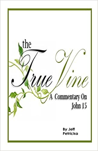 okumak The True Vine - A Commentary on John 15