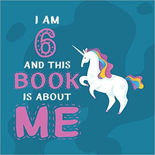 okumak I Am 6 Years and This Book is About Me: Unicorn Draw &amp; Write Journal Gift For 6-Year-Old Girls &amp; Boys, Cute Unicorns Presents, Unicorn 6th Birthday presents