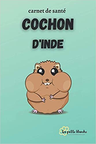 okumak Carnet de santé cochon d&#39;inde: Livre de santé pratique pour cochon d&#39;inde ou hamster ( et informations )