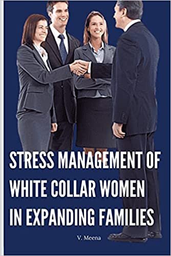 Stress Management of White Collar Women in Expanding Families