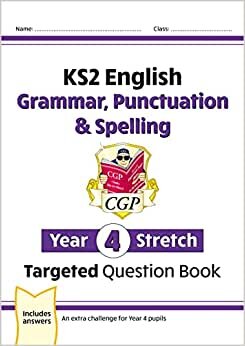 New KS2 English Year 4 Stretch Grammar, Punctuation & Spelling Targeted Question Book (w/ Answers)