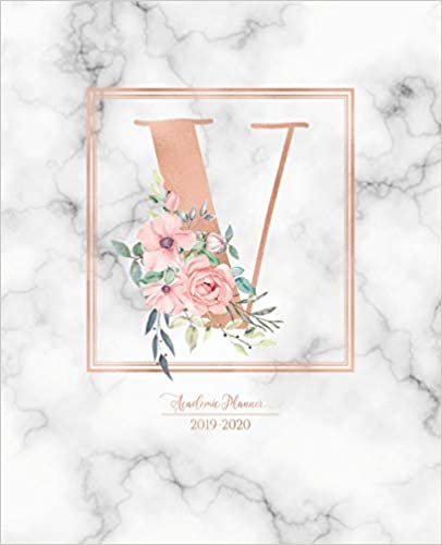 okumak Academic Planner 2019-2020: Rose Gold Monogram Letter V with Pink Flowers over Marble Academic Planner July 2019 - June 2020 for Students, Moms and Teachers (School and College)