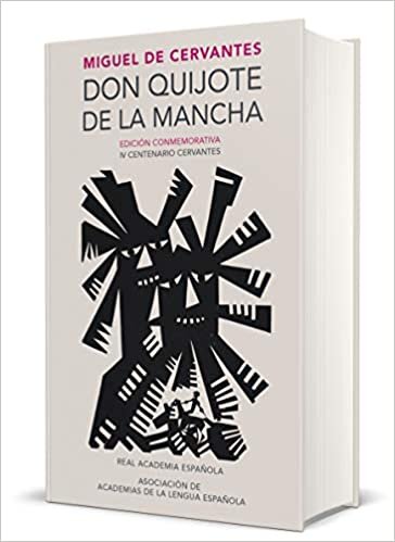 okumak Don Quijote de la Mancha. Edición RAE / Don Quixote de la Mancha. RAE (Edición conmemorativa de la RAE y la ASALE)