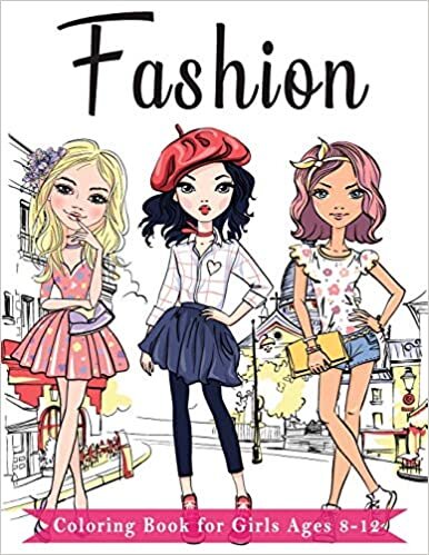 okumak Fashion Coloring Book For Girls Ages 8-12: Fun and Stylish Fashion and Beauty Coloring Pages for Girls, Kids, s and Women with 55+ Fabulous Fashion Style