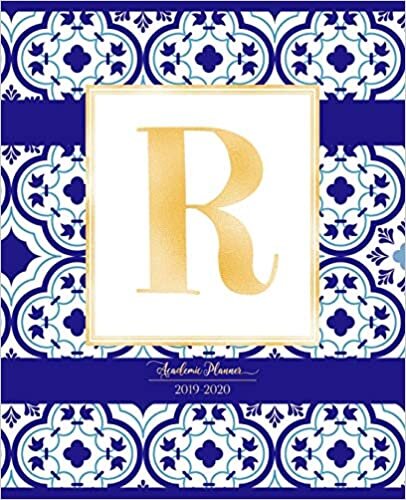 okumak Academic Planner 2019-2020: Moroccan Tiles Pattern Gold Monogram Letter R Indigo Blue Morocco Academic Planner July 2019 - June 2020 for Students, Moms and Teachers (School and College)