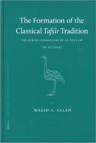 okumak The Formation of the Classical Tafsīr Tradition: The Qurʾān Commentary of Al-Thaʿlabī (D. 427/1035): The Qur&#39;an Commentary of ... (Texts and Studies on the Quran, V. 1)
