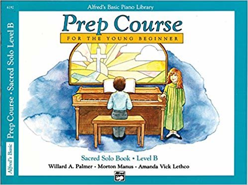 okumak Alfreds Basic Piano Prep Course Sacred Solo Book, Bk B: For the Young Beginner (Alfreds Basic Piano Library)
