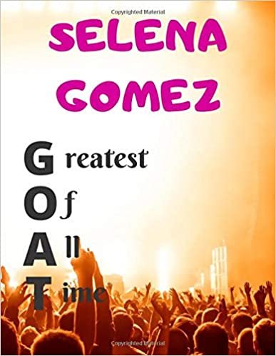 okumak SELENA GOMEZ greatest of all time: Notebook/notebook/diary/journal perfect gift for all Selena Gomez fans. | 80 black lined pages | A4 | 8.5x11 inches