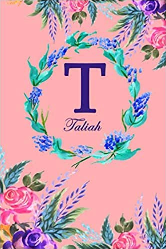 okumak T: Taliah: Taliah Monogrammed Personalised Custom Name Daily Planner / Organiser / To Do List - 6x9 - Letter T Monogram - Pink Floral Water Colour Theme