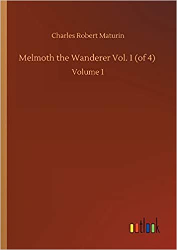 okumak Melmoth the Wanderer Vol. 1 (of 4): Volume 1