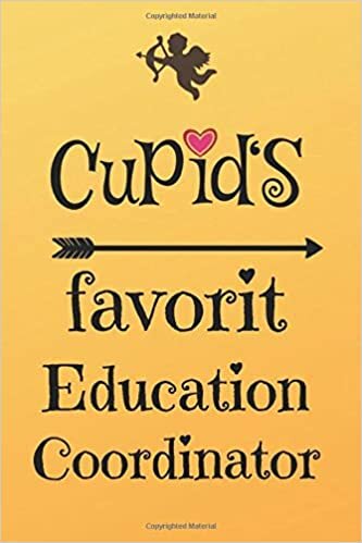 okumak Cupid`s Favorit Education Coordinator: Lined 6 x 9 Journal with 100 Pages, To Write In, Friends or Family Valentines Day Gift