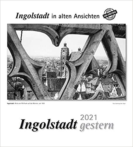 okumak Ingolstadt gestern 2021: Ingolstadt in alten Ansichten