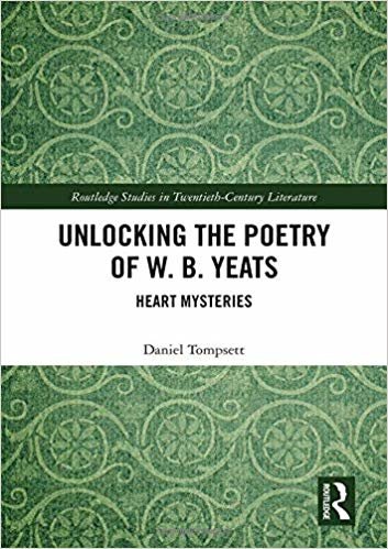 okumak Unlocking the Poetry of W. B. Yeats : Heart Mysteries