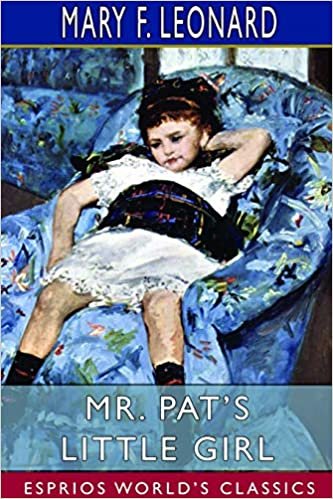 okumak Mr. Pat&#39;s Little Girl (Esprios Classics)