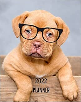 okumak 2022 Planner: Dogue De Bordeaux Pup with Glasses -12 Month Planner January 2022 to December 2022 Monthly Calendar with U.S./UK/ ... in Review/Notes 8 x 10 in.- Dog Breed Pets