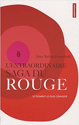 okumak L&#39;Extraordinaire Saga du rouge (Essais et documents)
