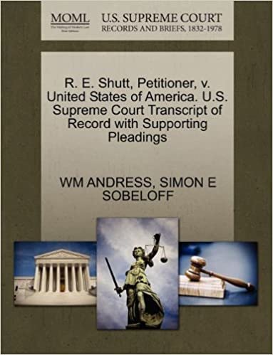 okumak R. E. Shutt, Petitioner, v. United States of America. U.S. Supreme Court Transcript of Record with Supporting Pleadings