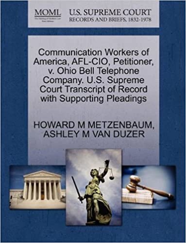 okumak Communication Workers of America, AFL-CIO, Petitioner, v. Ohio Bell Telephone Company. U.S. Supreme Court Transcript of Record with Supporting Pleadings