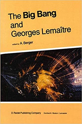 okumak The Big Bang and Georges Lemaître: Proceedings of a Symposium in Honour of G. Lemaître Fifty Years after his Initiation of Big-Bang Cosmology, Louvain-Ia-Neuve, Belgium, 10-13 October 1983