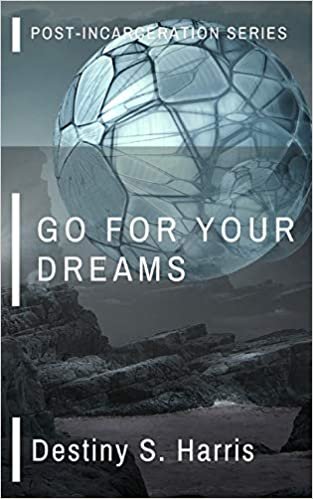 okumak Go For Your Dreams (Post-Incarceration, Band 6)
