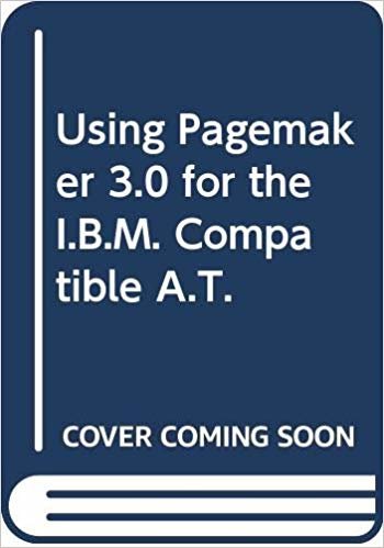 okumak Using Pagemaker 3.0 for the I.B.M. Compatible A.T.