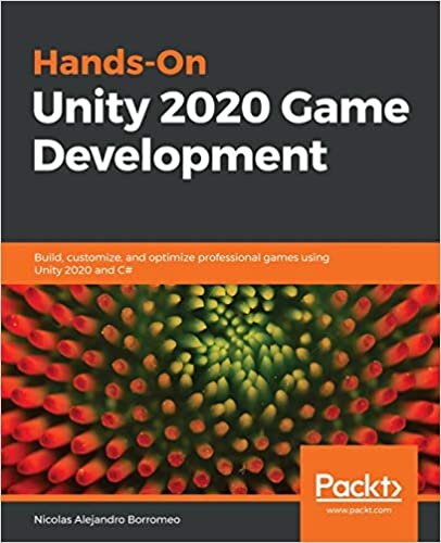 okumak Hands-On Unity 2020 Game Development: Build, customize, and optimize professional games using Unity 2020 and C#