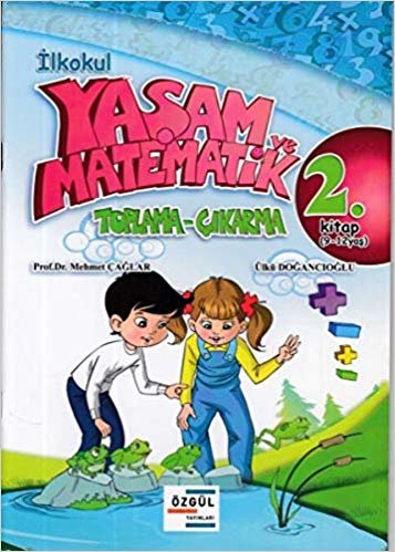 okumak İlkokul Yaşam ve Matematik Toplama Çıkarma 2. Kitap