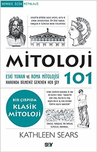 okumak Mitoloji 101: Eski Yunan ve Roma Mitolojisi Hakkında Bilmeniz Gereken Her Şey