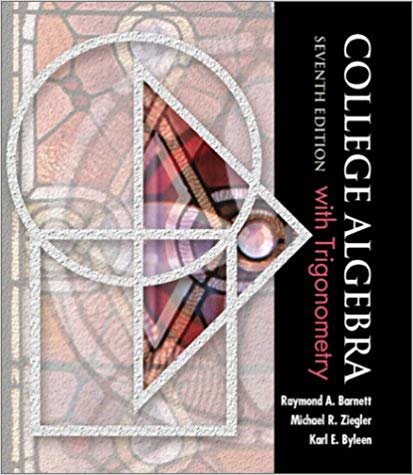 okumak College Algebra with Trigonometry (Barnett, Ziegler  Byleen s Precalculus Series)
