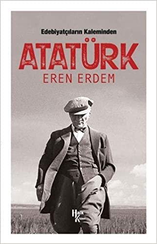 okumak Edebiyatçıların Kaleminden Atatürk