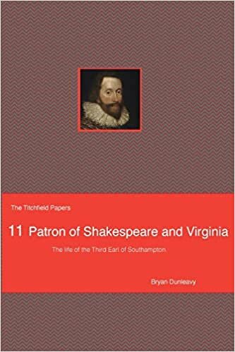 Patron of Shakespeare and Virginia: The life of the third earl of Southampton