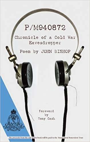 okumak P/M940872 Chronicle of a Cold War Eavesdropper A Poem by JOHN BISHOP