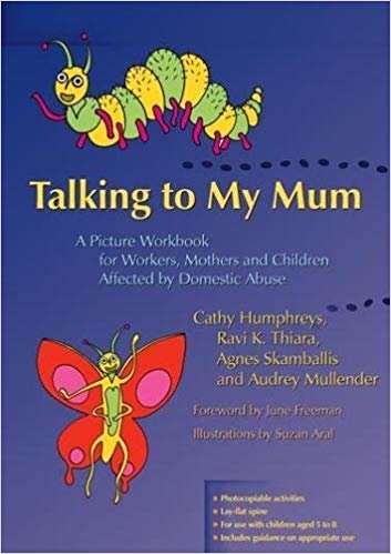 okumak Talking to My Mum : A Picture Workbook for Workers, Mothers and Children Affected by Domestic Abuse