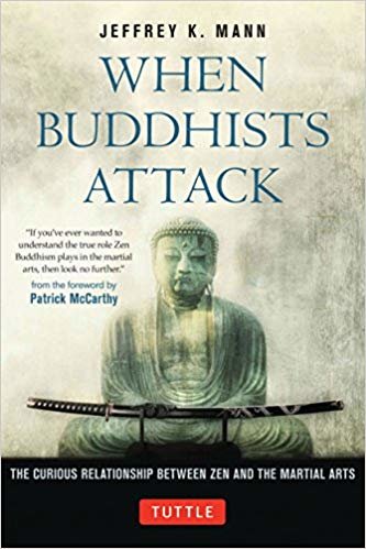 okumak When Buddhists Attack: The Curious Relationship Between Zen and the Martial Arts