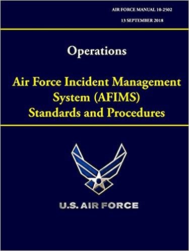 okumak Operations - Air Force Incident Management System (AFIMS) Standards and Procedures (Air Force Manual 10-2502)