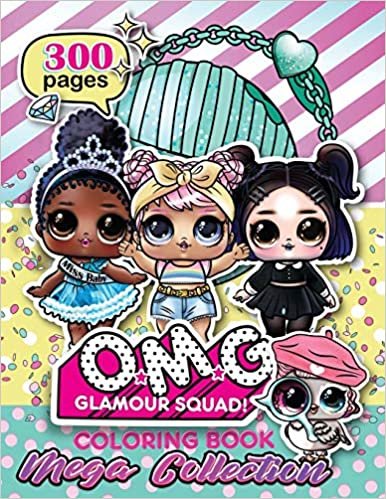 okumak O.M.G. Glamour Squad: Coloring Book For Kids: MEGA COLLECTION