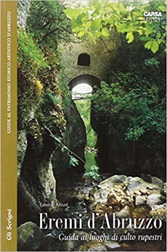 okumak Eremi d&#39;Abruzzo. Guida ai luoghi di culto rupestri
