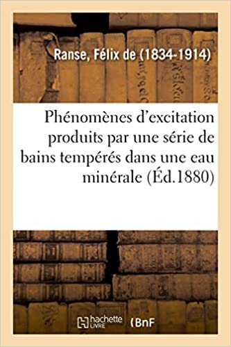 okumak Étude sur les phénomènes d&#39;excitation produits par une série de bains tempérés (Sciences)