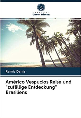 okumak Américo Vespucios Reise und &quot;zufällige Entdeckung&quot; Brasiliens