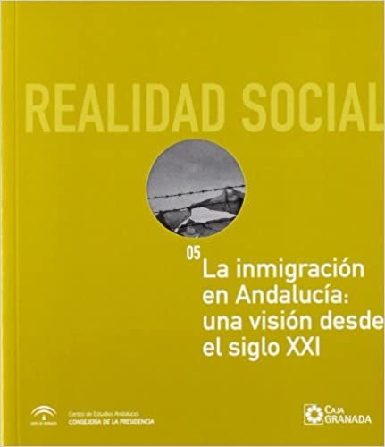 okumak La inmigración en Andalucía : una visión desde el siglo XXI