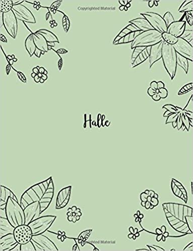 okumak Halle: 110 Ruled Pages 55 Sheets 8.5x11 Inches Pencil draw flower Green Design for Notebook / Journal / Composition with Lettering Name, Halle