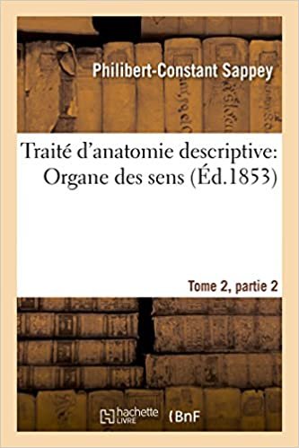 okumak Traité d&#39;anatomie descriptive: Organe des sens Tome 2, partie 2 (Sciences)
