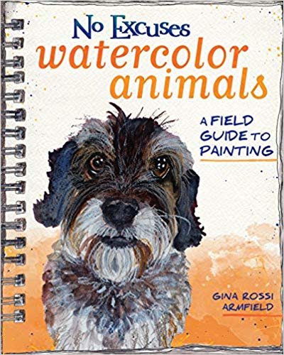 okumak No Excuses Watercolor Animals : A Field Guide to Painting