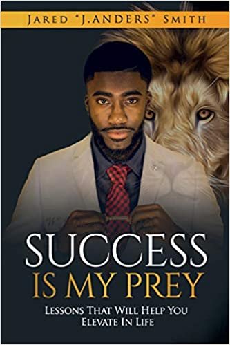 okumak Success Is My Prey: Lessons That Will Help You Elevate In Life